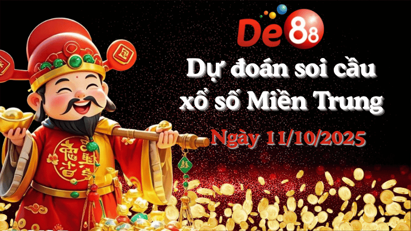 DE88 Dự đoán soi cầu xổ số miền Trung hôm nay ngày 11/10/2025 [Trúng Chắc]