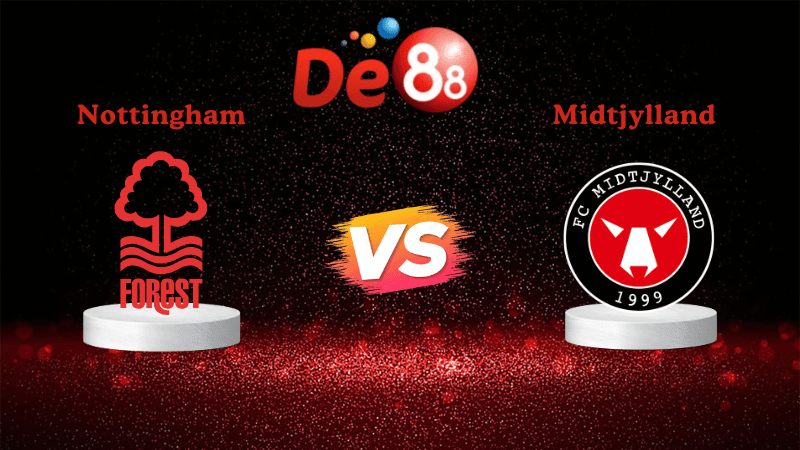 DE88 Soi kèo Nottingham vs Midtjylland 02h00 ngày 03/10/2025 - Europa League