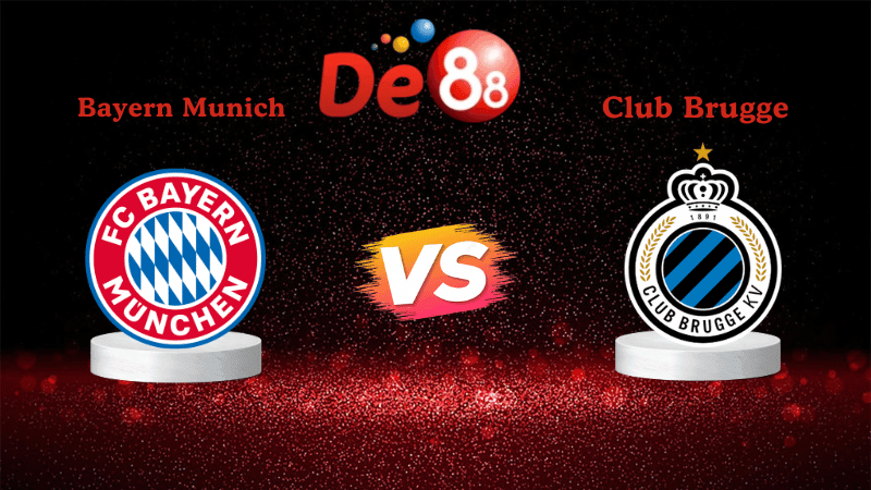 DE88 Nhận định Soi kèo Bayern Munich vs Club Brugge 02h00 ngày 23/10/2025 - Champions League